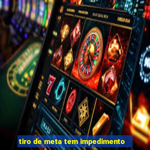 tiro de meta tem impedimento